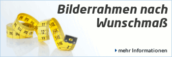 Bilderrahmen nach Wunschmaß